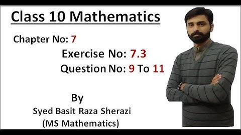 Class 10 Math || Chapter No 7 || Exercise No 7.3 Q No (9-11)