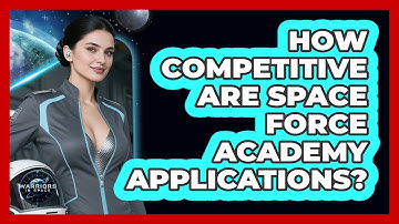 How Competitive Are Space Force Academy Applications? - Warriors In Space