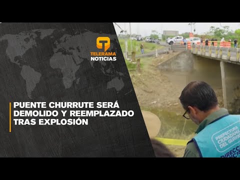 Puente Churrute será demolido y reemplazado tras explosión