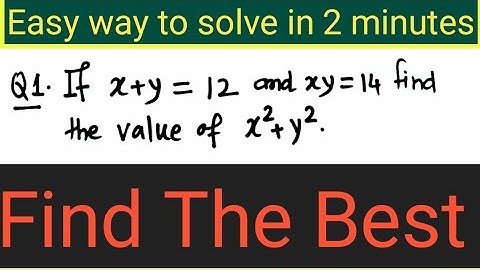 If (x+y)=12 and xy=14 find the value of x2+y2