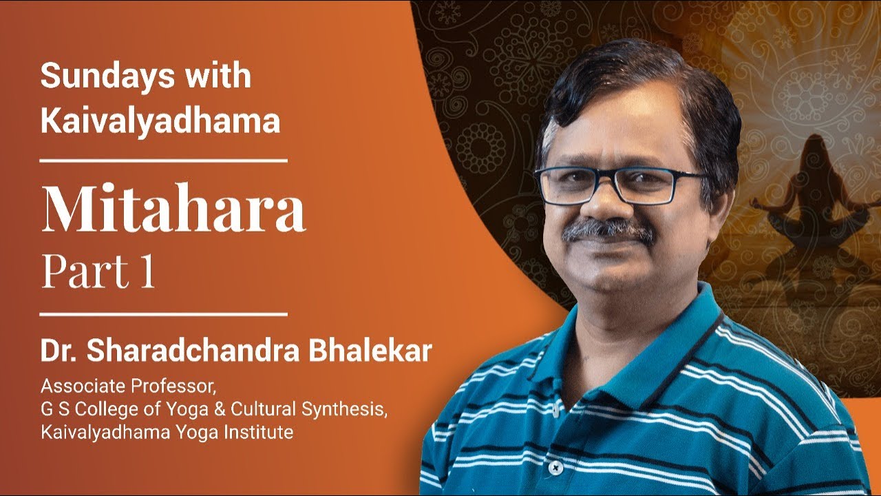 Mitahara (Part 1) | Dr. Sharadchandra Bhalekar | Kaivalyadhama Yoga Institute | SWKD