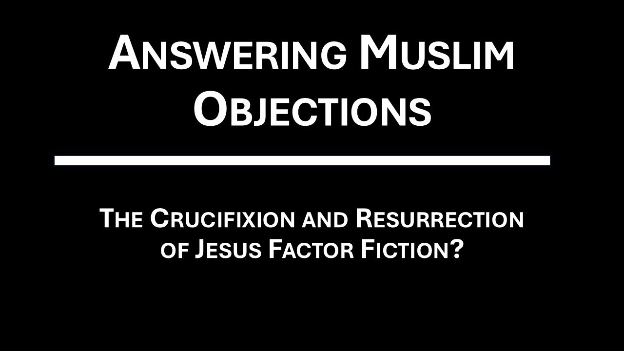 The Crucifixion and  Resurrection of Christ - Fact or Fiction?