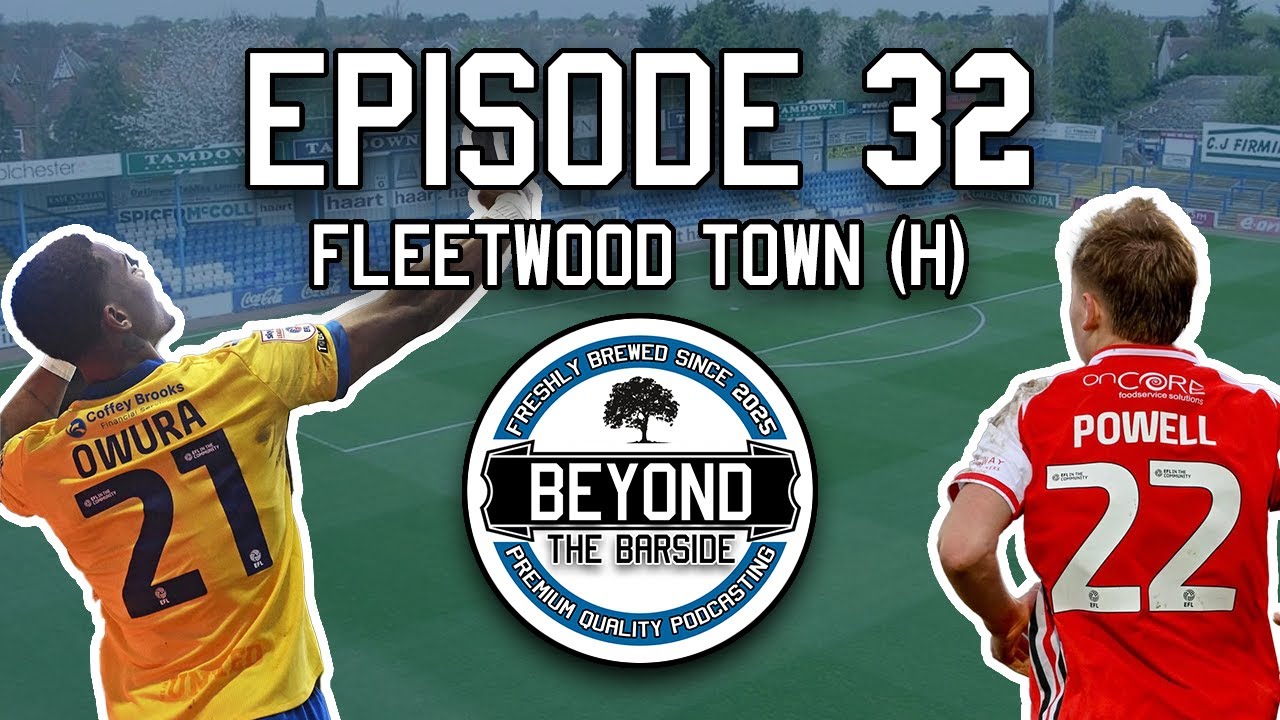 Beyond The Barside | Episode 32: Fleetwood Town (H)