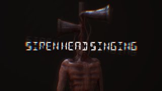 Siren Head - Singing [01]