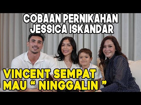 JATUH BANGUN PERCINTAAN JESSICA ISKANDAR & VINCENT VERHAAG : BADAI DATANG DI AWAL PERNIKAHAN !!