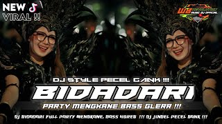Download lagu DJ BIDADARI TERBARU STYLE PECEL GANK PARTY BASS GLERR - WB REVOLUTION 