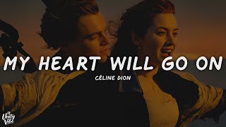 Céline Dion - My Heart Will Go On (Lyrics)