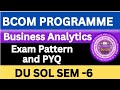 Business Analytics Bcom Prog Exam Pattern and Previous Year Paper DU SOL 6TH SEMESTER 