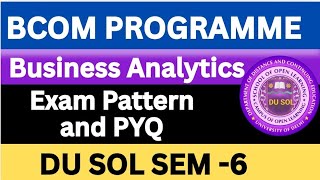 Business Analytics Bcom Prog Exam Pattern and Previous Year Paper DU SOL 6TH SEMESTER 