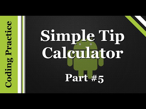 Android Programming: Creating A Tip Calculator (Part 5)