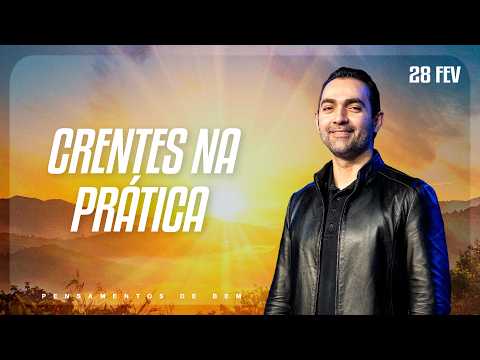 Crentes na prática | Pensamentos de Bem