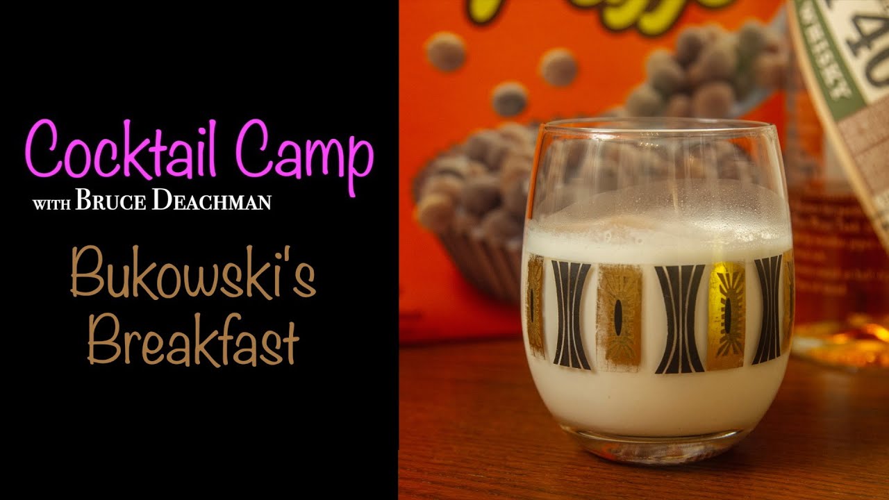 Cocktail Camp with Bruce Deachman: Bukowski's Breakfast