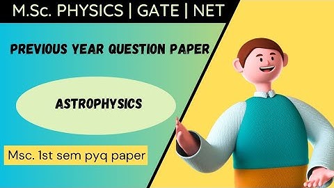 M.Sc. physics astrophysics pyq(2022)