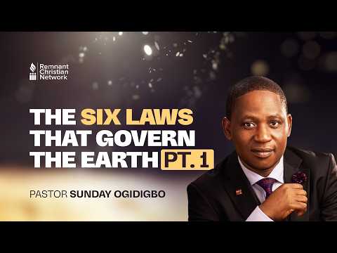 THE SIX LAWS THAT GOVERN THE EARTH 1 - PASTOR SUNDAY OGIDIGBO