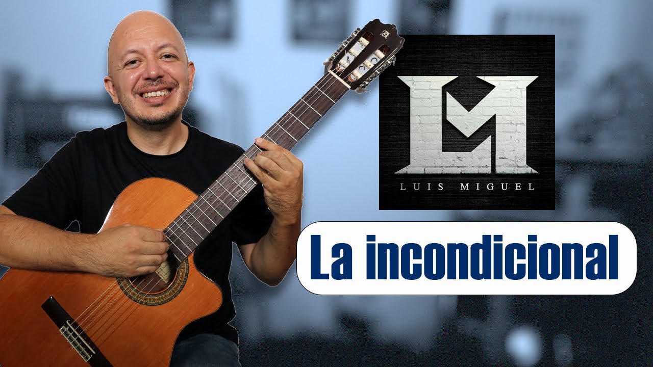 La Incondicional en guitarra | Acordes y análisis armónico