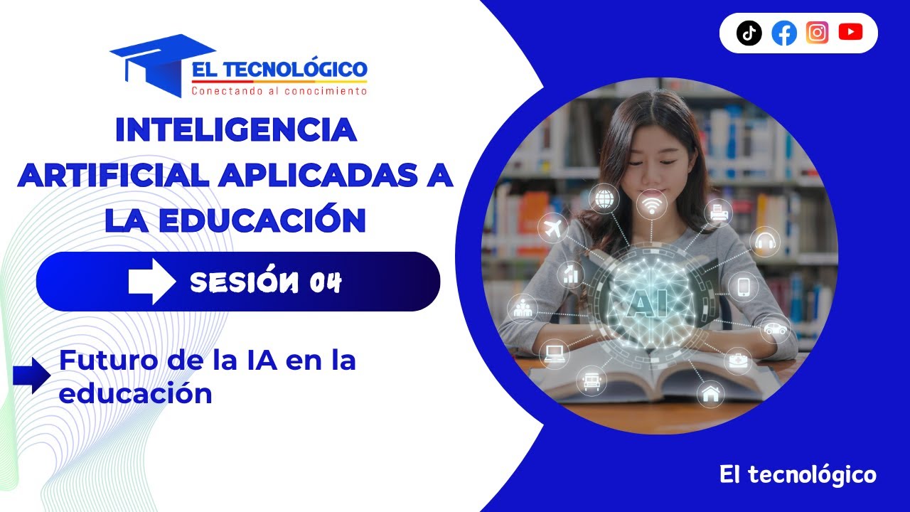 SESIÓN 04: Futuro de la IA en la educación - YouTube
