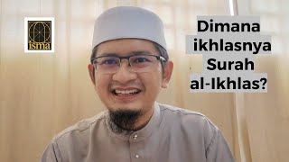 Kenapa Dinamakan Surah al Ikhlas? - Dr. Ahmad Sanusi Azmi