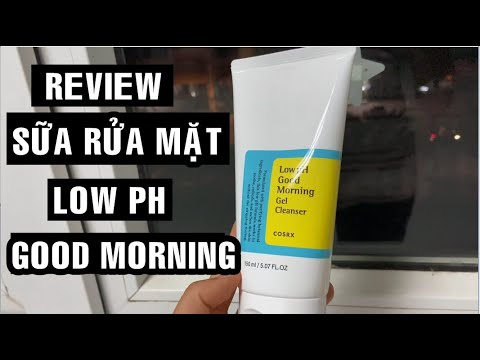 [REVIEW] Sữa rửa mặt COSRX LOW PH GOOD MORNING dịu nhẹ cho da nhạy cảm