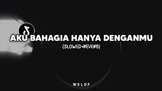 DJ Aku Bahagia Hanya Denganmu (slowed reverb)
