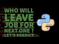 | Who will leave the job prediction ? | Prediction on employee |