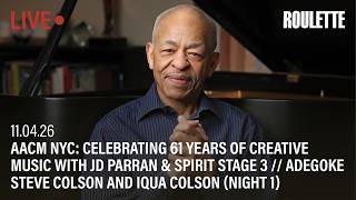 AACM NYC: Celebrating 61 Years of Creative Music  // Live at Roulette