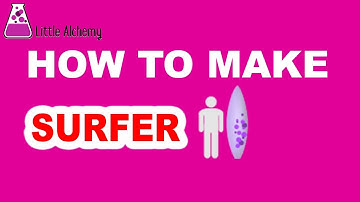 How to Make a Surfer in Little Alchemy? | Step by Step Guide!