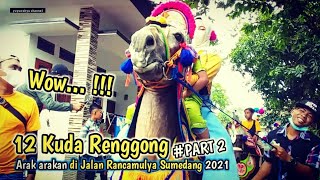 Arak arakan 12 Kuda renggong di jalan Rancamulya Sumedang #part2