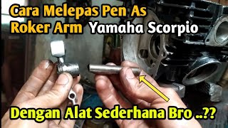Tutorial Cara Melepas Pen As Roker Arm Yamaha Scorpio Dengan Alat Sederhana