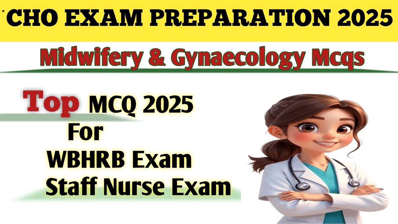 CHO Exam Preparation 2025 | West Bengal Staff Nurse Exam 2025 | MCQ for cho exam 