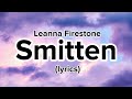 Leanna Firestone - Smitten (Lyrics)