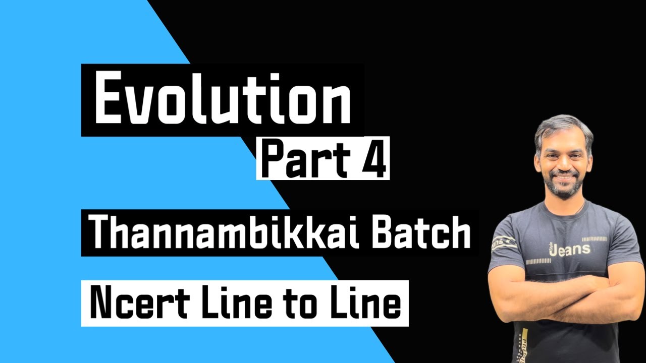 Evolution | Part 4 | NCERT Line to Line | Thannambikkai Batch - YouTube