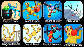 Puppet Bone,Smash Puppet,Ragdoll Dummy,Kick Loser,RagdollBreak,Ragdoll Dismount,Annoying Uncle Punch