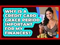 Why Is A Credit Card Grace Period Important For My Finances? - Latino Finance Experts