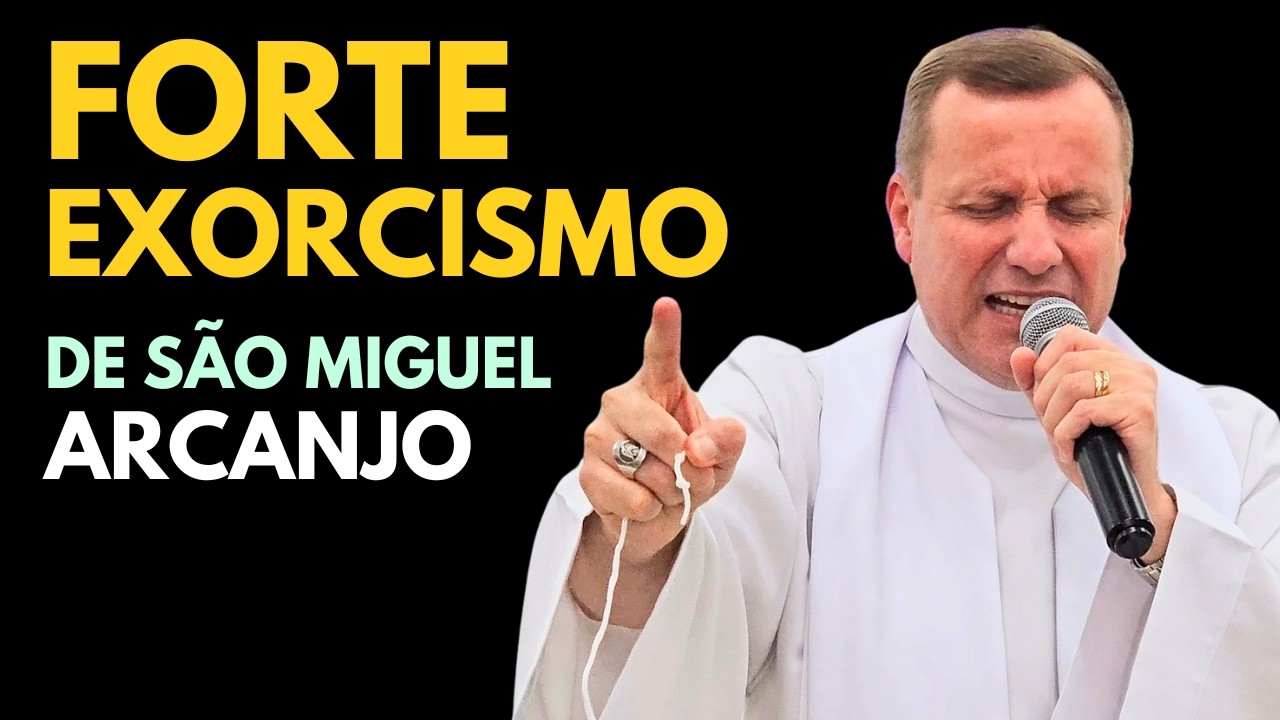 FORTE EXORCISMO DE SÃO MIGUEL ARCANJO - Padre Ricardo Padavini