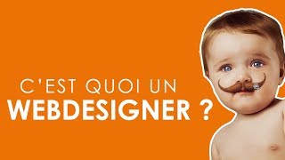 C'est quoi un Webdesigner ?