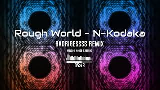 Rough World - N.kodaka( Radrigessss Remix Melodic House & Techno 2021 Stage 3 Nes  )  #Melodictechno