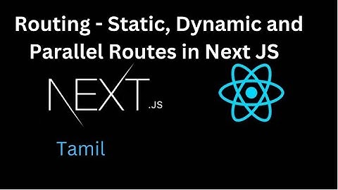 NEXT JS Tutorial #3 Learn Routing - Static, Dynamic and Parallel Routes in Next JS in Tamil