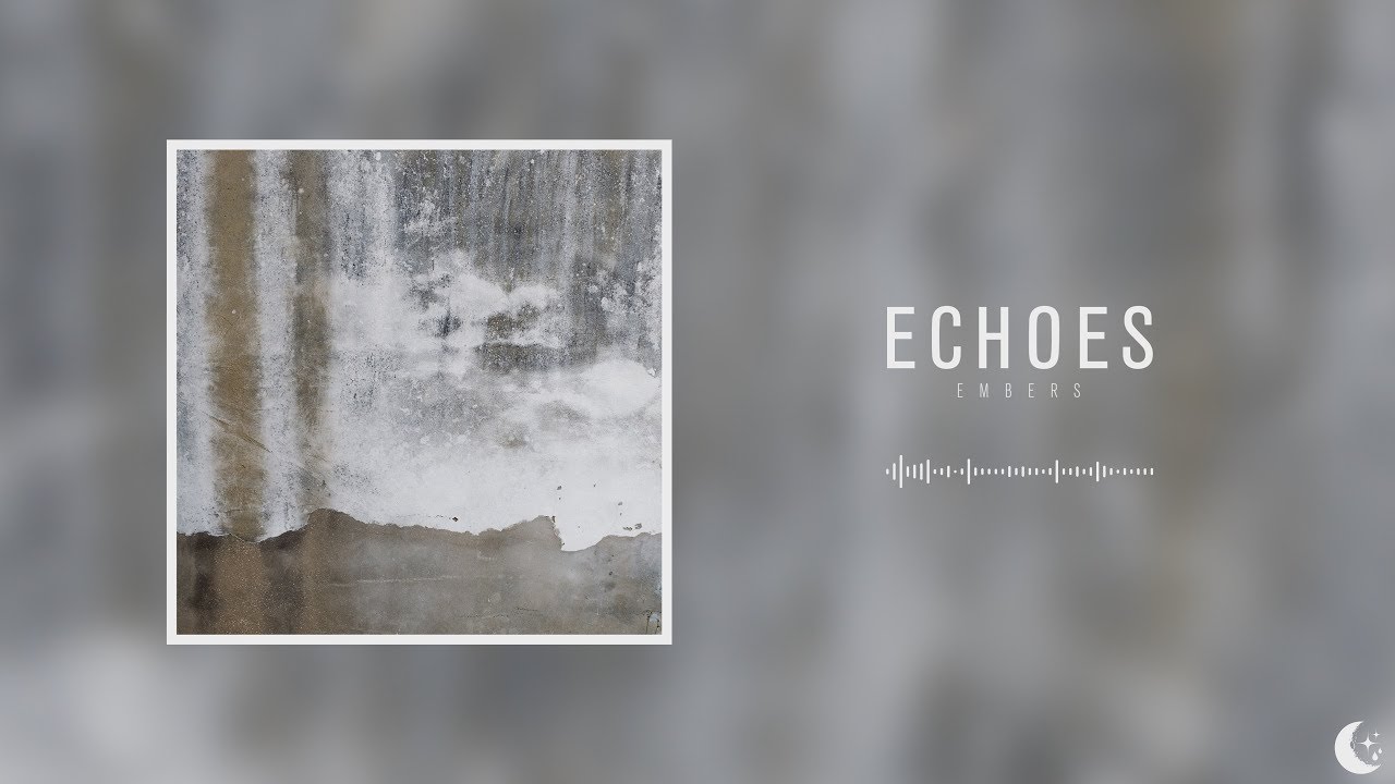 Echoes - Embers