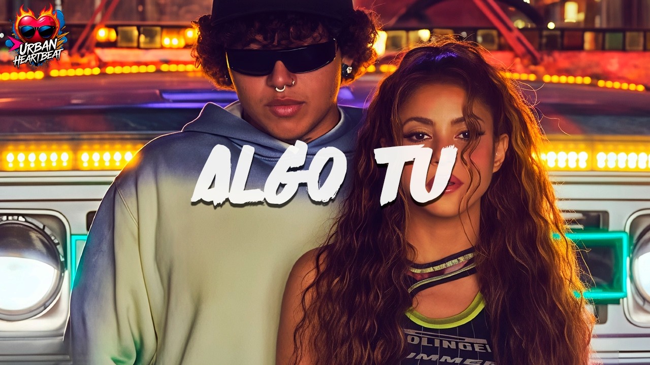 Shakira & Beéle - ALGO TÚ (Letra)