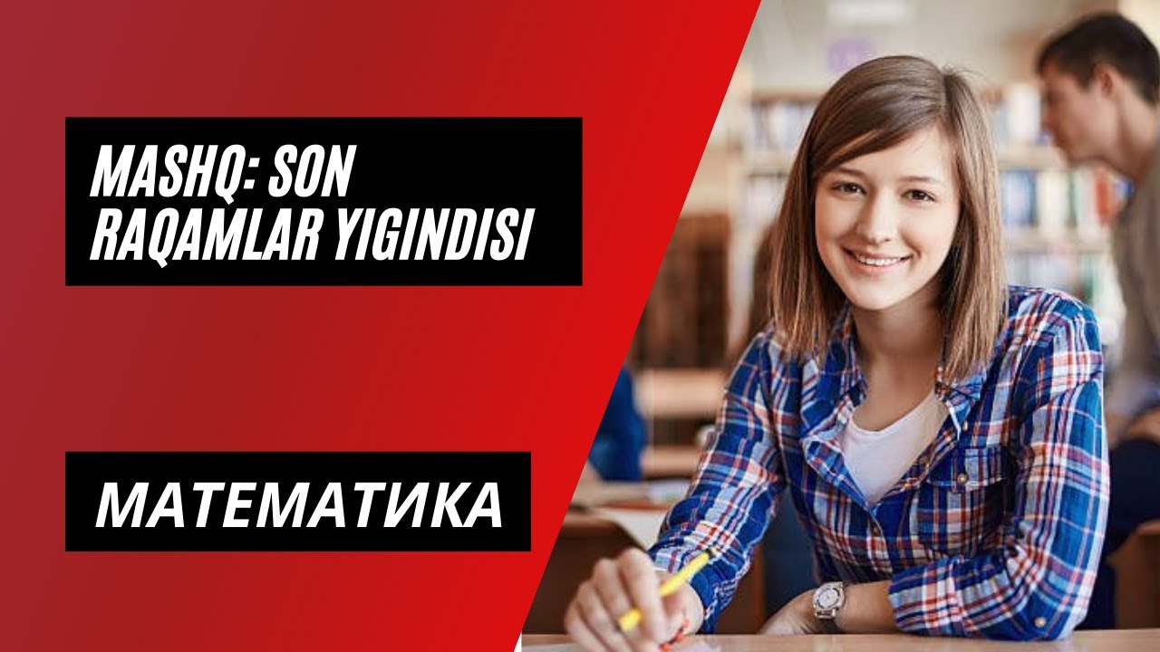 Matematika: Mashqlar. Sonning raqamlar yig'indisi