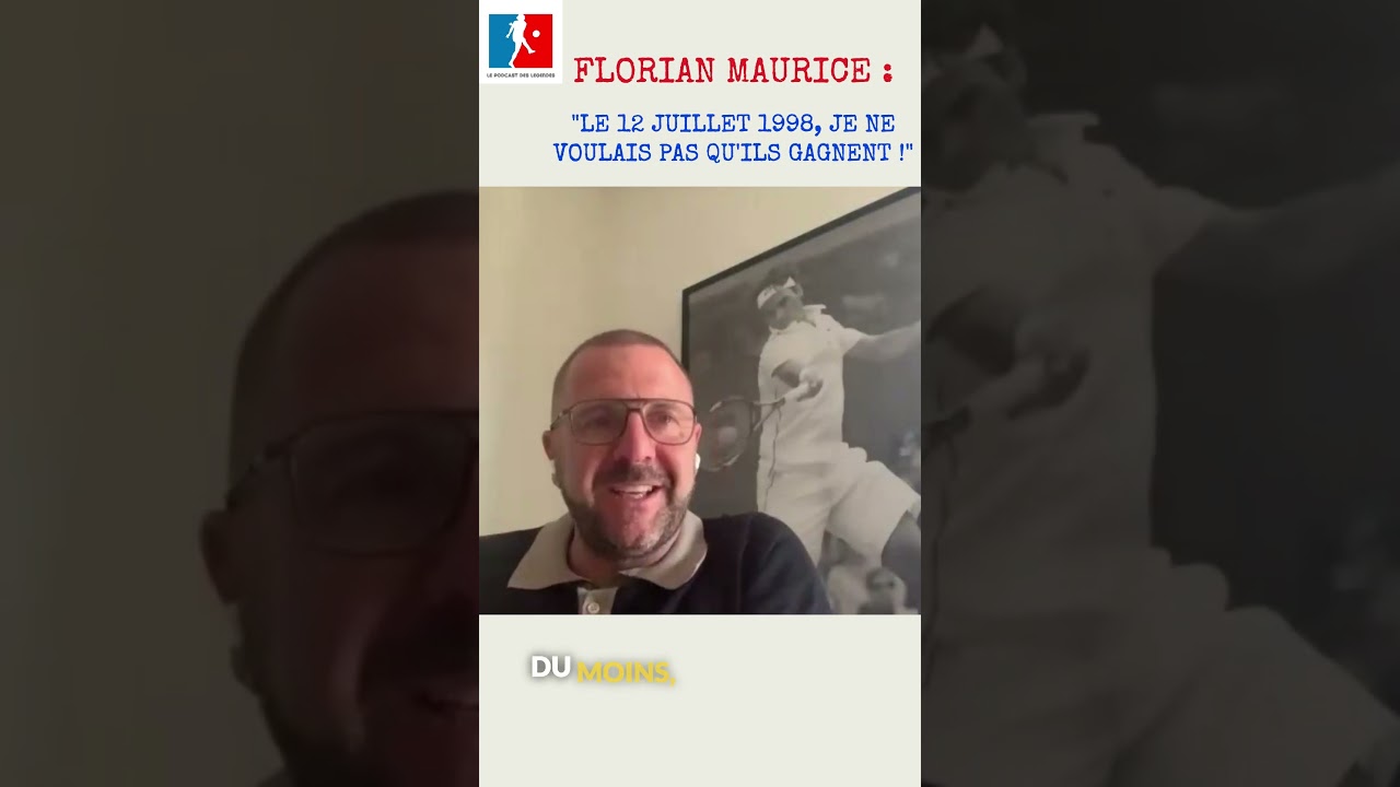 Florian Maurice : "Le 12 juillet 1998, je ne voulais pas qu'ils gagnent !"