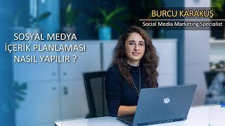 Sosyal Medya İçerik Planlaması Nasıl Yapılır ? Burcu Karakuş