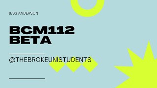 BCM112 Beta: @thebrokeunistudents