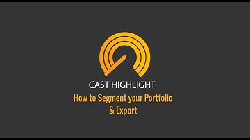 CAST Highlight   How to Segment your Portfolio and Export