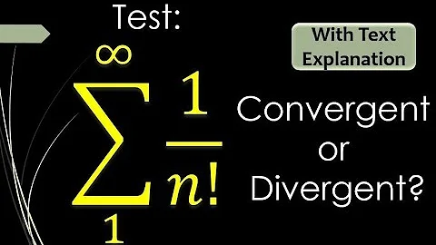 Series 1/n! converges or diverges? (W/Text Explanation) |Mad Teacher
