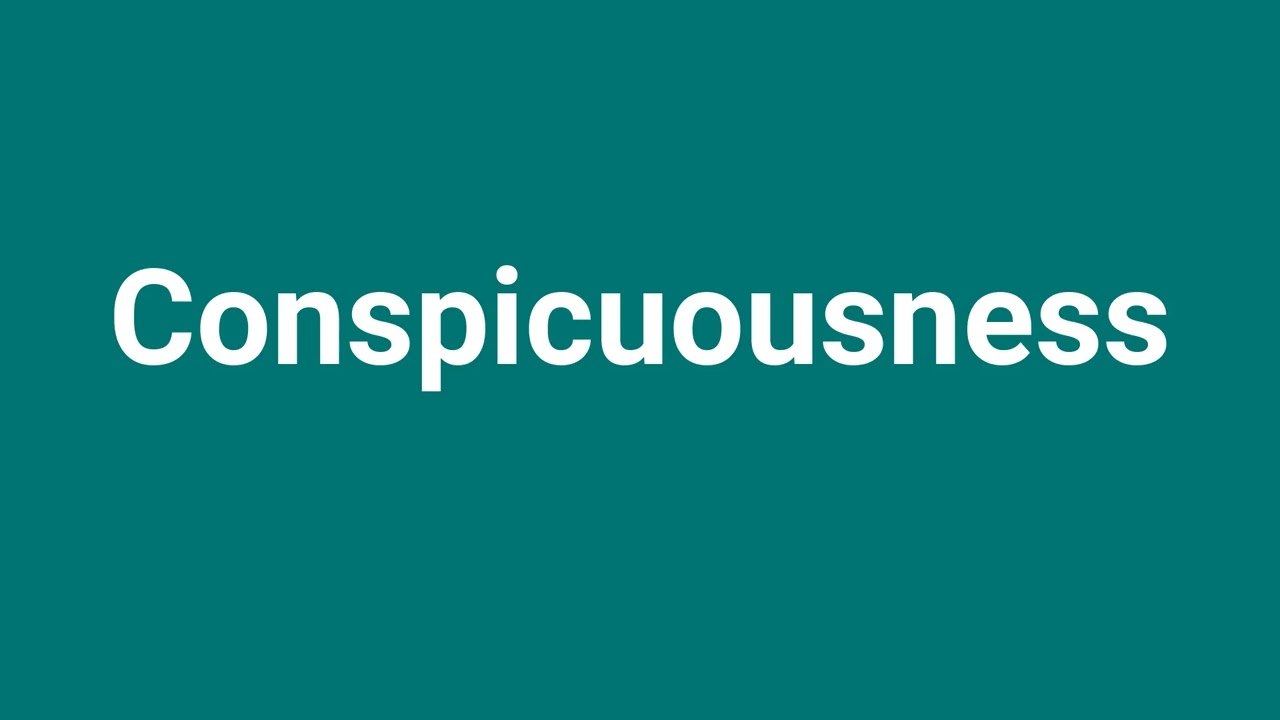 'Conspicuousness' Meaning and Pronunciation