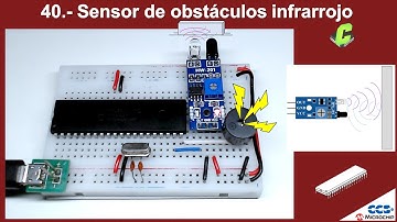 40.- Sensor de obstáculos infrarrojo | Curso Microcontroladores PIC
