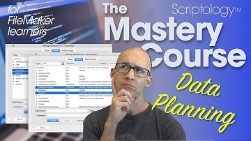 Lesson #8: Data Structure & Schema - Data Planning - Scriptology Mastery Course FileMaker