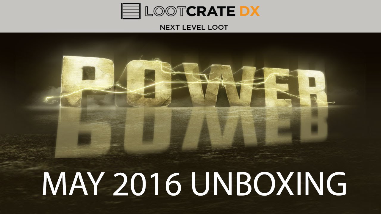 Loot Crate DX Power - May 2016 Unboxing