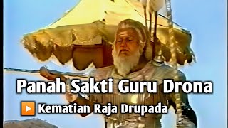 Panah sakti  Guru Drona || Kematian Raja Drupada